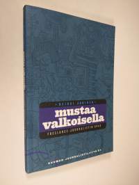Mustaa valkoisella : freelance-journalistin opas