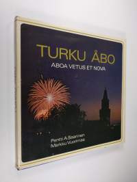Turku = Åbo : Aboa vetus et nova