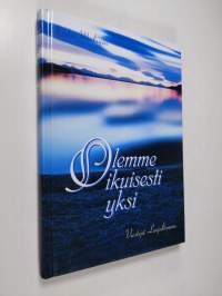 Olemme ikuisesti yksi : viestejä Luojaltamme