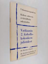 Uskonnonvapaudesta : Vatikaanin 2. kirkolliskokouksen joulukuun 7. päivänä 1965 hyväksymä julistus ;  Kirkon suhteesta ei-kristillisiin uskontoihin : Vatikaanin 2...