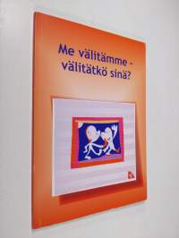 Me välitämme - välitätkö sinä?