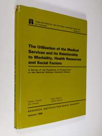 The utilization of the medical services and its relationship to morbidity, health resources and social factors : A survey of the population of Finland prior to th...