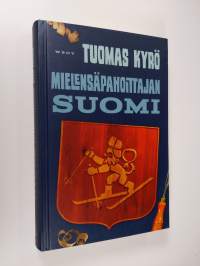 Mielensäpahoittajan Suomi : 100 tavallista vuotta