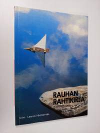 Rauhan rahtikirja : 4.-6.8.1990 Loviisan kansallinen rauhanfoorumi