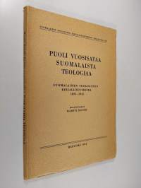 Puoli vuosisataa suomalaista teologiaa : suomalainen teologinen kirjallisuusseura 1891-1941