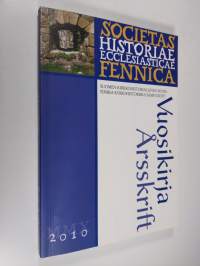 Suomen kirkkohistoriallisen seuran vuosikirja 100, 2010 = Finska kyrkohistoriska samfundets årsskrift = Jahrbuch der finnischen gesellschaft für kirchengeschichte...