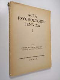 Acta psychologica fennica 1 : In honorem Membri Academiae Fenniae Professoris Eino Kaila die natali sexagesimo 9. VIII. 1950