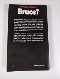 Kenen asialla, Bruce