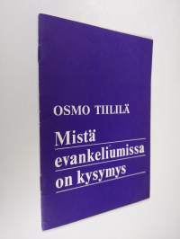 Mistä evankeliumissa on kysymys : Puhe Hengellisen elämän syventymispäivillä 1971