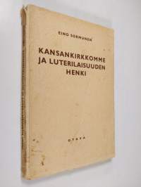 Kansankirkkomme ja luterilaisuuden henki : tutkielmia kansankirkon elinkysymyksistä