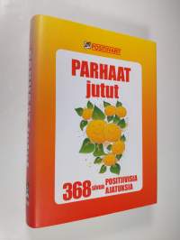 Parhaat jutut : 368 sivua positiivisia ajatuksia