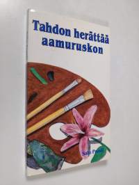 Tahdon herättää aamuruskon