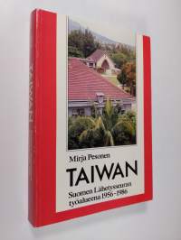 Taiwan Suomen lähetysseuran työalueena 1956-1986 (signeerattu)