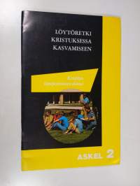 Löytöretki Kristuksessa kasvamiseen 2 : Kristityn täysipainoinen elämä