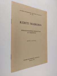 Kohti Nairobia : Jeesus Kristus vapauttaa ja yhdistää : Nairobissa Keniassa 23.11.-10.12.1975 pidettävän Kirkkojen maailmanneuvoston (KMN) viidennen yleiskokoukse...