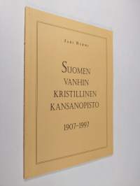 Suomen vanhin kristillinen kansanopisto 1907-1997