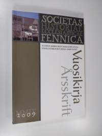 Suomen kirkkohistoriallisen seuran vuosikirja 2009 - Finska kyrkohistoriska samfundets årsskrift. - Jahrbuch der finnischen Gesellschaft für Kirchengeschichte mit...