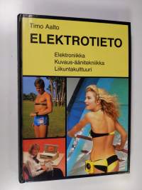 Elektrotieto : elektroniikka, kuvaus-äänitekniikka, liikuntakulttuuri