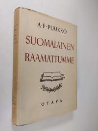 Suomalainen Raamattumme : Mikael Agricolasta uuteen kirkkoraamattuun
