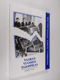 Vaaran vuosien ylioppilas : politiikkaa, elämää, ystäviä 1944-1948 (signeerattu)
