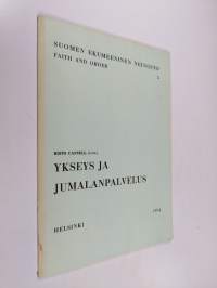 Ykseys ja jumalanpalvelus : Kuopiossa 5.6.1972 pidetyn Suomen ekumeenisen neuvoston ja Kuopion kesäyliopiston järjestämän jumalanpalvelusseminaarin aineistoa