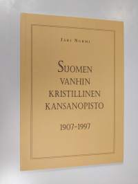 Suomen vanhin kristillinen kansanopisto 1907-1997