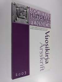 Suomen kirkkohistoriallisen seuran vuosikirja 2003 Finska kyrkohistoriska samfundets årsskrift 2003 93 - Finska kyrkohistoriska samfundets årsskrift 2003