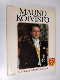 Mauno Koivisto : koko kansan presidentti