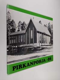 Pirkanpohja -84 : Ähtärissä 5.5.-19.8.1984