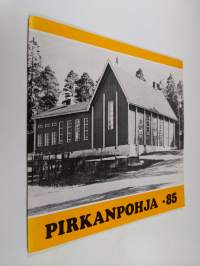 Pirkanpohja -85 : Ähtärissä 11.5.-25.8.1985