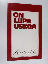 On lupa uskoa : ajatelmia