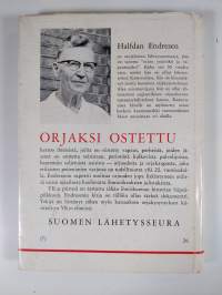 Orjaksi ostettu : Raportti orjuudesta ja orjakaupasta tämän vuosisadan Afrikassa ja Arabiassa