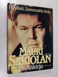 Mauri Sariolan päiväkirja 2 : 1970-1985 : Hyvästi, Sammatin kuu