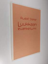 Luukkaan evankeliumi : 10 esitelmää Baselissa 15-24.9.1909