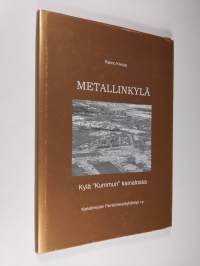 Metallinkylä : kylä &quot;kummun&quot; kainalossa