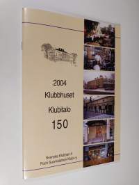 2004 : Klubbhuset 150 = Klubitalo 150