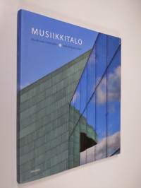 Musiikkitalo = Musikhuset i Helsingfors = Helsinki Music Centre