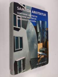 Samtida arkitektur Samtidens arkitektur = Moderne arkitektur = Nykyarkkitehtuuria