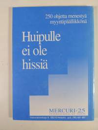 Huipulle ei ole hissiä : 250 ohjetta menestyä myyntipäällikkönä