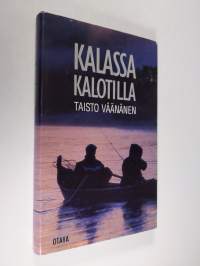 Kalassa Kalotilla : tarinoita pohjoisen kalavesiltä