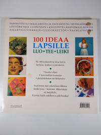 100 ideaa lapsille : Luo,tee,leiki