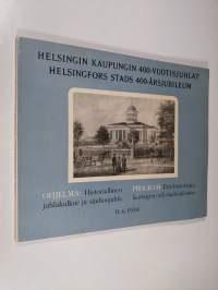 Helsingin kaupungin 400-vuotisjuhlat : ohjelma: Historiallinen juhlakulkue ja stadionjuhlat 11.6.1950 = Helsingfors stads 400-årsjubileum : program: Den historisk...