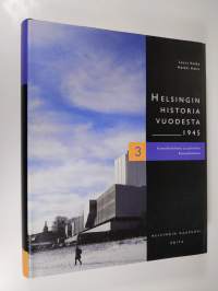 Helsingin historia vuodesta 1945 3 : Kunnallishallinto ja politiikka ; Kunnallistalous