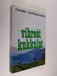 Vihreät kukkulat : kertomus Angolasta