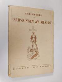 Hernando Cortes och erövringen av Mexico : ett fyrahundraårigt hjälteminne