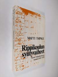 Rippikoulun syntyvaiheet Turun hiippakunnassa vuosina 1627-1763 Die Entstehung des Konfirmandenunterrichts (Skriftskola) in der Turku Diözese 1627-1763