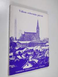 Viikon seitsemän päivää : Tampereen hiippakunnan 18. vuosikirja : 1967