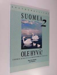 Suomea, ole hyvä! 2 : suomea aikuisille maahanmuuttajille