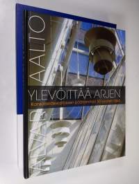 Alvar Aalto ylevöittää arjen : Kansaneläkelaitoksen päätoimitalo 50 vuoden iässä