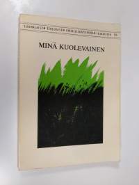 Minä kuolevainen : Helsingin hiippakunnan synodaalikirjoitus vuonna 1981